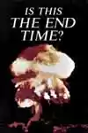 Is This the End Time (1973)